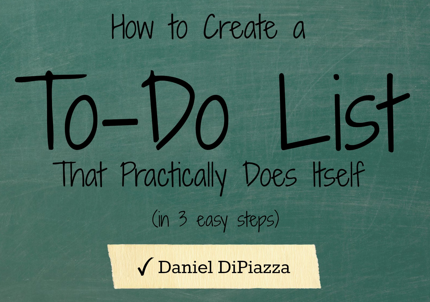 How to Create a To-Do List That Practically Does Itself (in 3 Easy Steps)